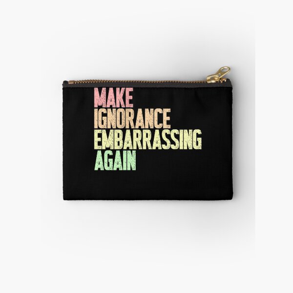 Item preview, Make Ignorance Embarrassing Again Intellectual Social Commentary Education Advocate designed and sold by RetroMini2026.