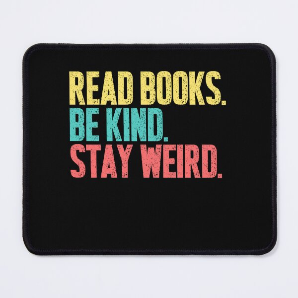 Item preview, Read Books. Be Kind. Stay Weird. Book Lover Quirky Introvert Reader Quote designed and sold by RetroMini2026.
