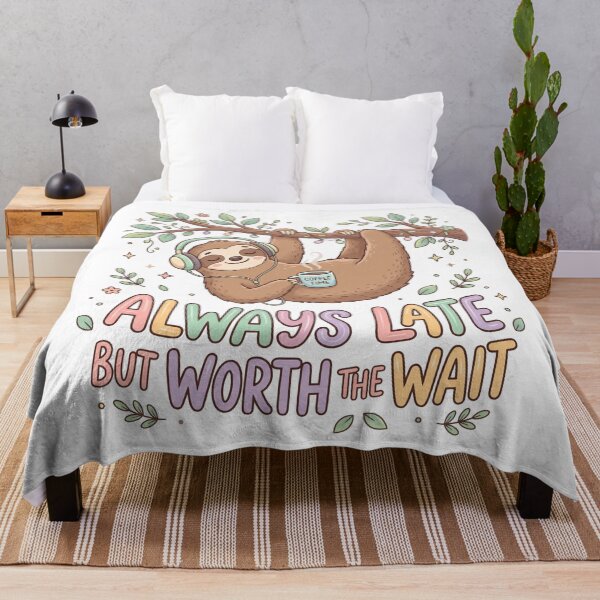 Item preview, Always Late But Worth the Wait – Chill Sloth designed and sold by khalidnasr.