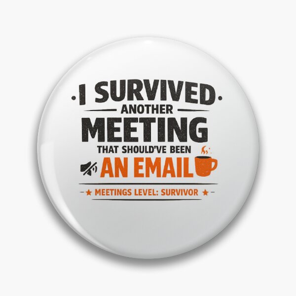 Item preview, I Survived Another Meeting That Should've Been an Email | Meetings Level: Survivor designed and sold by Ripoubsb.