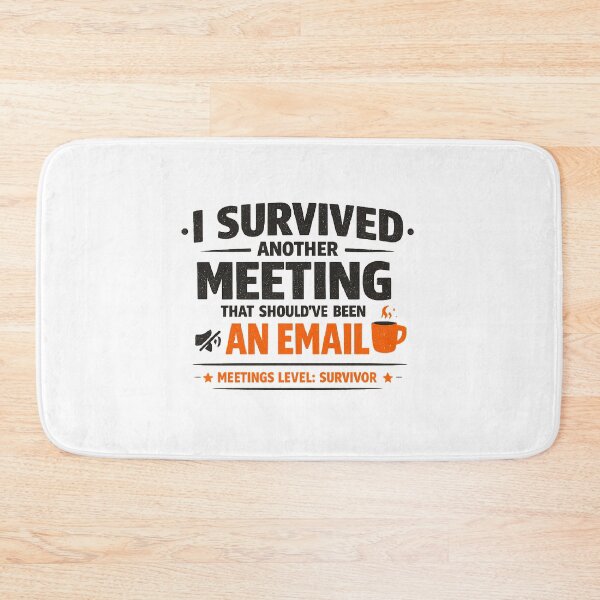Item preview, I Survived Another Meeting That Should've Been an Email | Meetings Level: Survivor designed and sold by Ripoubsb.