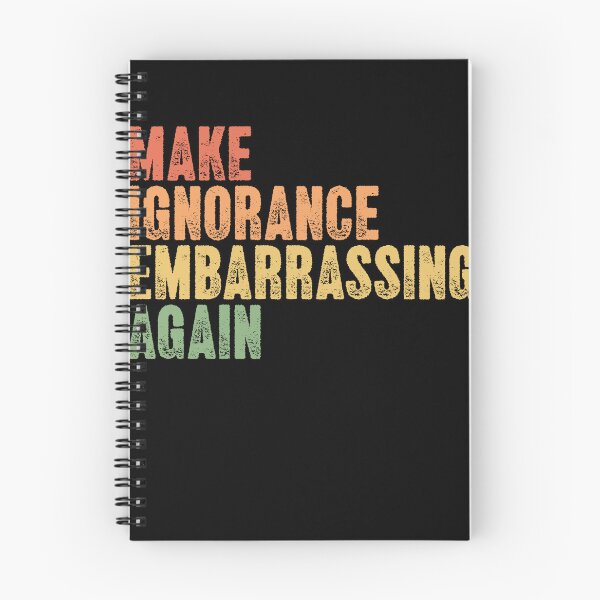 Item preview, Make Ignorance Embarrassing Again Progressive Social Statement designed and sold by RetroMini2026.