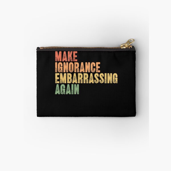 Item preview, Make Ignorance Embarrassing Again Progressive Social Statement designed and sold by RetroMini2026.