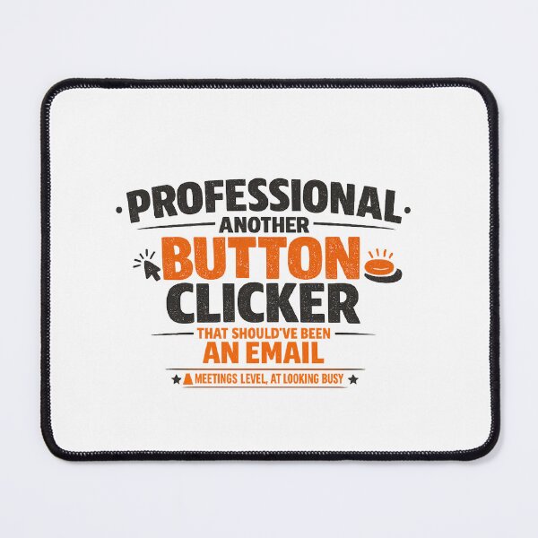 Item preview, Professional Button Clicker | Highly Skilled at Looking Busy designed and sold by Ripoubsb.
