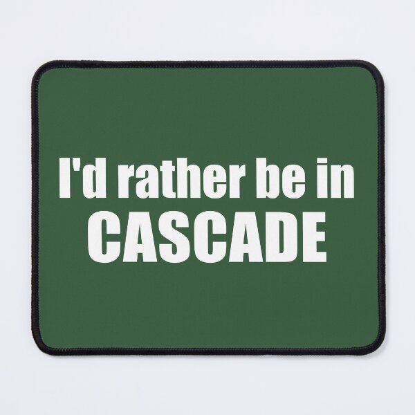 Item preview, I'd Rather Be In Cascade Idaho designed and sold by Esskay Designs.