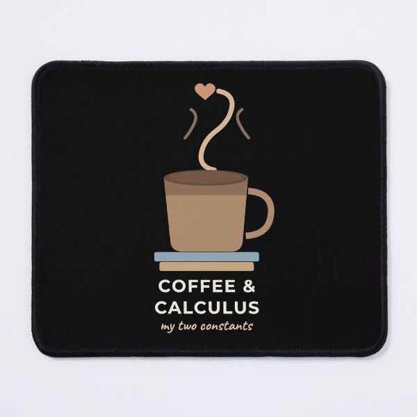 Item preview, Coffee and Calculus My Two Constants designed and sold by The Cozy Design Studio.