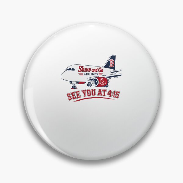 Item preview, See You At 4:15 Boston Red Sox Show And Go Airlines Funny Baseball designed and sold by ajifujpost.