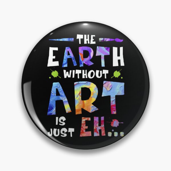 Item preview, The Earth Without Art is Just EH designed and sold by CherylCGarrison.