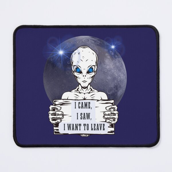 Item preview, I Came I Saw I Want To Leave Sarcastic Alien UFO designed and sold by AhmadAnnaPrints.