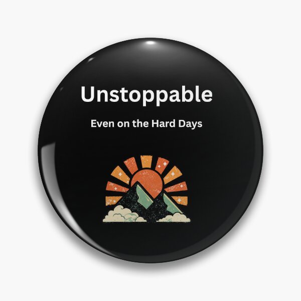 Item preview, Unstoppable Even On The Hard Days| Motivational Quote mountain designed and sold by Tws-Tees.