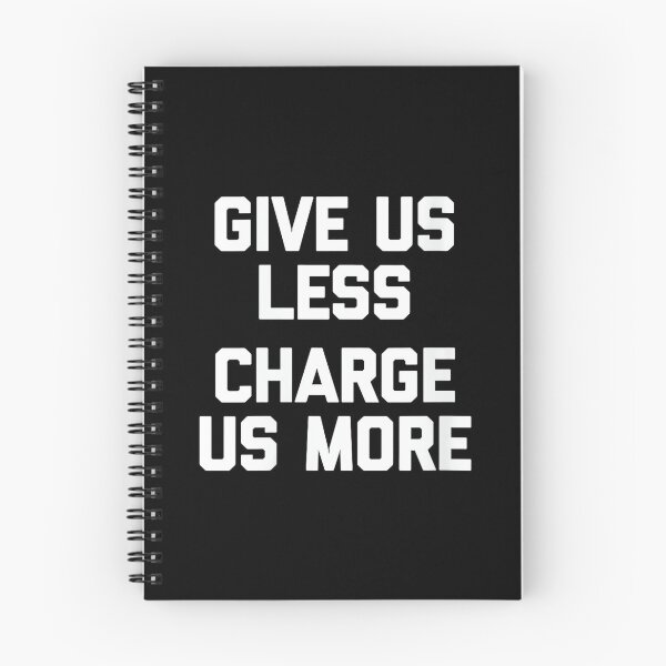 Item preview, Womens Give Us Less (Charge Us More) - Fun Saying Sarcastic Novelty designed and sold by CherylCGarrison.