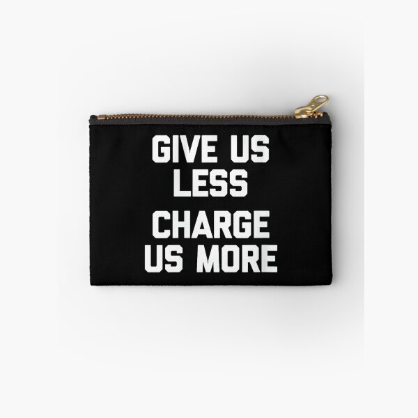 Item preview, Womens Give Us Less (Charge Us More) - Fun Saying Sarcastic Novelty designed and sold by CherylCGarrison.