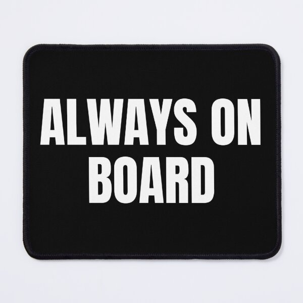 Item preview, Always on Board (White) designed and sold by ShipCrewNation.