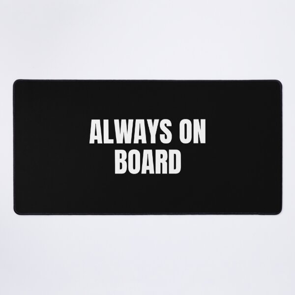 Item preview, Always on Board (White) designed and sold by ShipCrewNation.