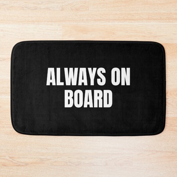 Item preview, Always on Board (White) designed and sold by ShipCrewNation.