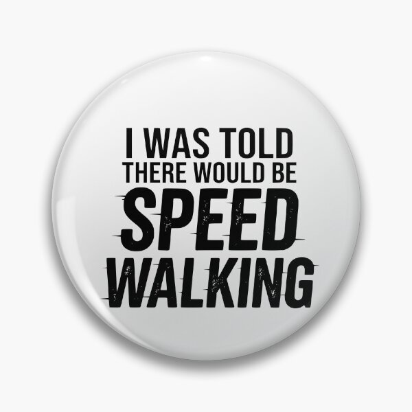 Item preview, I Was Told There Would Be Speed Walking Funny Exercise Design designed and sold by Lozarux.