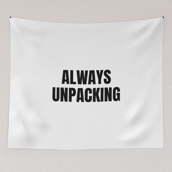 Item preview, Always Unpacking (Black) designed and sold by ShipCrewNation.