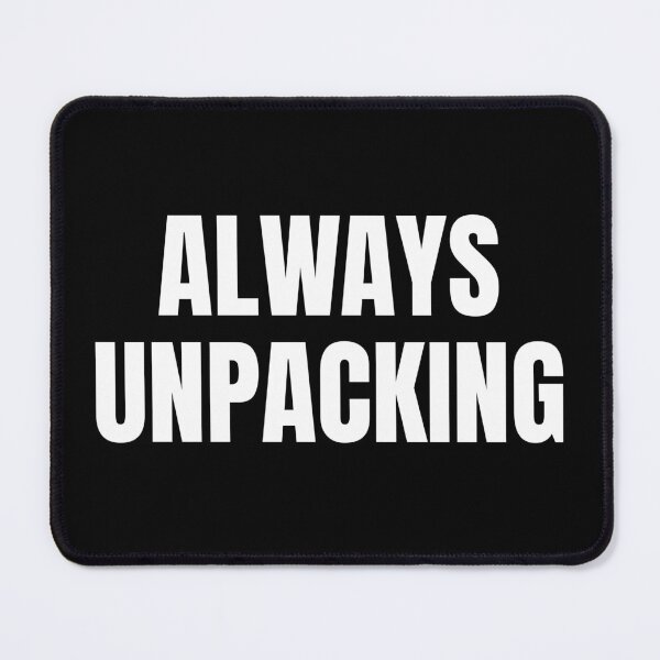 Item preview, Always Unpacking (White) designed and sold by ShipCrewNation.