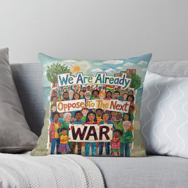 Item preview, We Are Already Opposed to The Next War designed and sold by Home Decor Art.