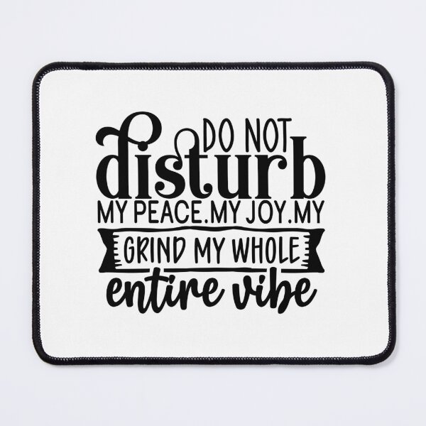 Item preview, Do Not Disturb My Peace designed and sold by tellit24seven.