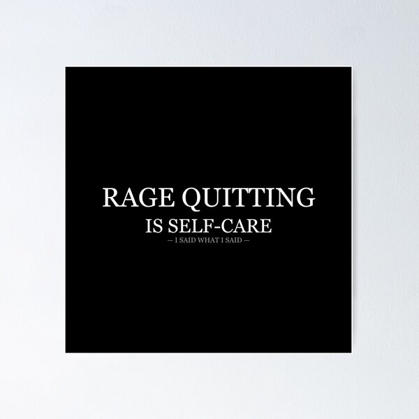Item preview, Rage Quitting Is Self Care designed and sold by LowKesDesigns.
