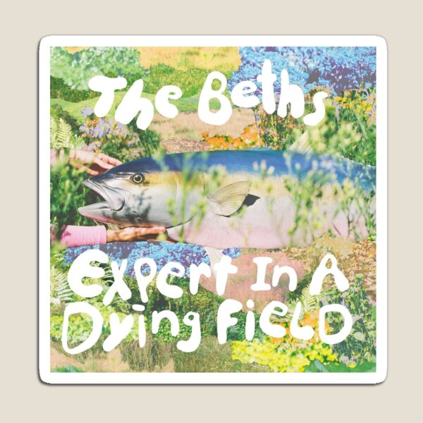 Item preview, Expert In A Dying The Beths  Field designed and sold by stephensrichard.