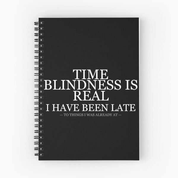 Item preview, Time Blindness Is Real Been Late To Things Already At designed and sold by LowKesDesigns.