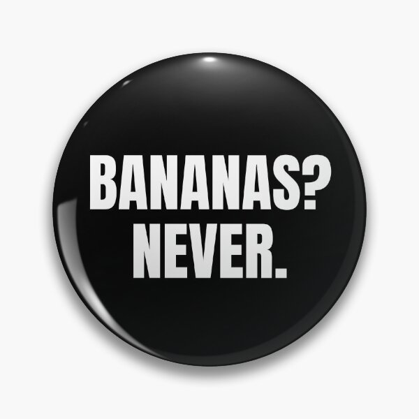 Item preview, Bananas? Never. (White) designed and sold by ShipCrewNation.