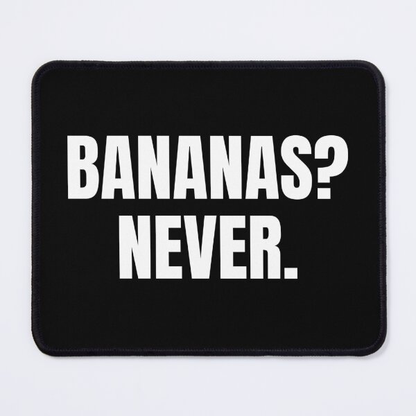 Item preview, Bananas? Never. (White) designed and sold by ShipCrewNation.