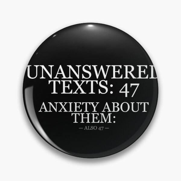 Item preview, Unanswered Texts 47 Anxiety Also 47 designed and sold by LowKesDesigns.