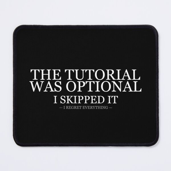 Item preview, El tutorial era opcional, me lo salté y me arrepiento de todo. designed and sold by LowKesDesigns.