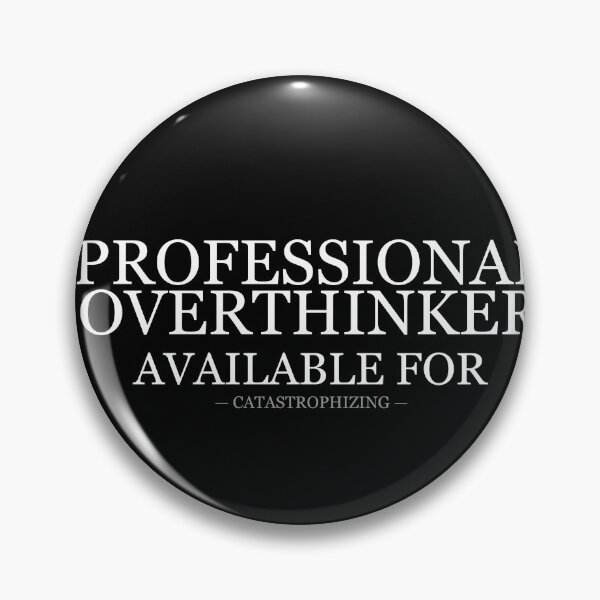 Item preview, Professional Overthinker Available For Catastrophizing designed and sold by LowKesDesigns.