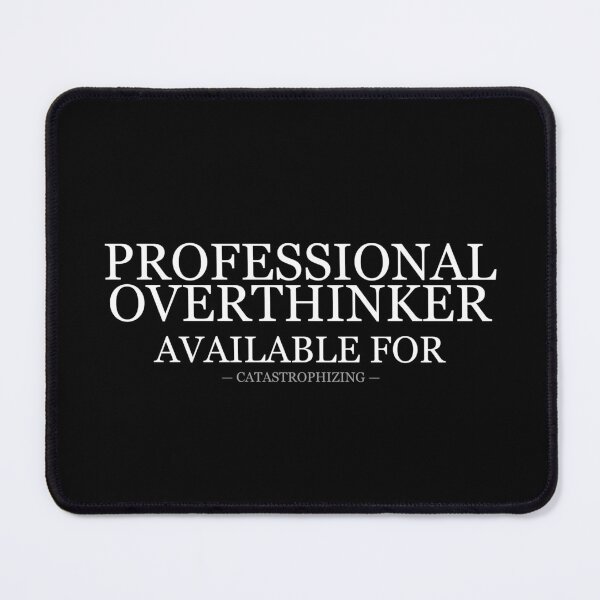 Item preview, Professional Overthinker Available For Catastrophizing designed and sold by LowKesDesigns.