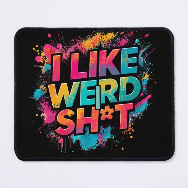 Item preview, I like weird sht designed and sold by whatthefoxsays.