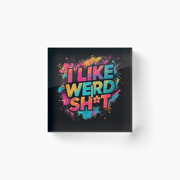 Item preview, I like weird sht designed and sold by whatthefoxsays.