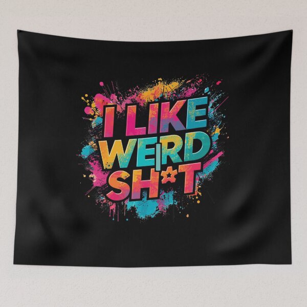 Item preview, I like weird sht designed and sold by whatthefoxsays.