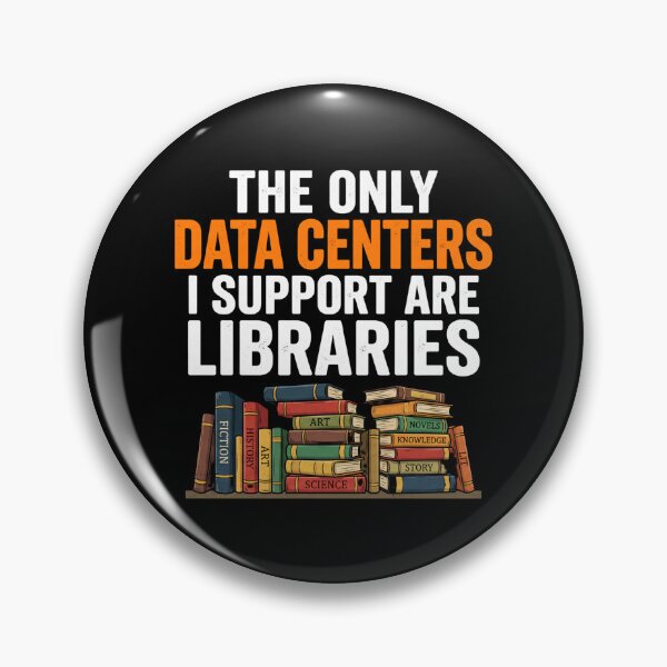 Item preview, The Only Data Centers I Support Are Libraries designed and sold by MaddyDesignsCo.