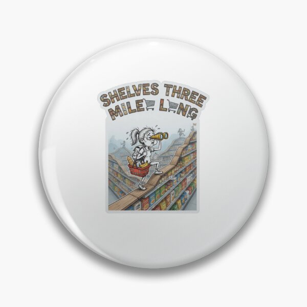 Item preview, Shelves Three Miles Long Funny Grocery Sticker designed and sold by Imaginarium of Chaos falcon88 .