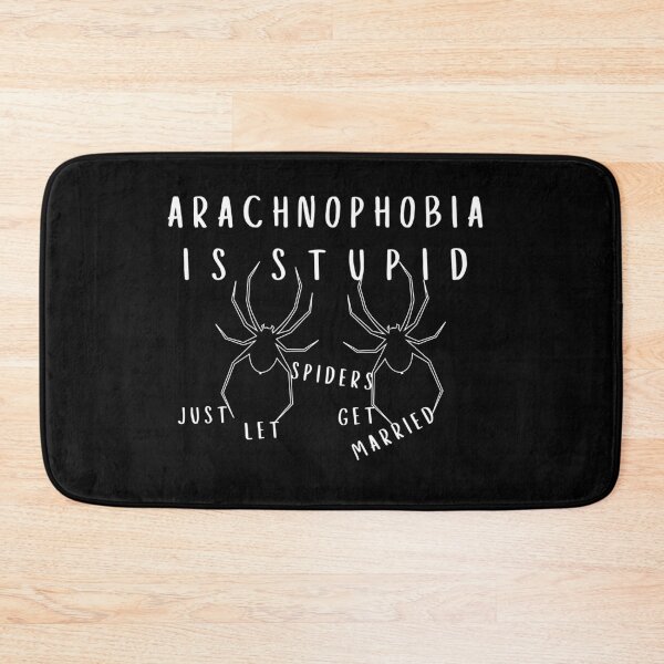 Item preview, Arachnophobia is Stupid Just Let Spiders Get Married Funny designed and sold by faridman.