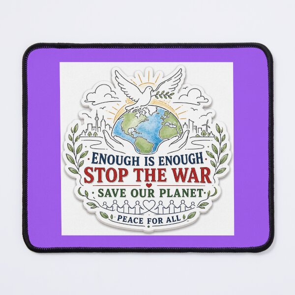 Item preview, ENOUGH IS ENOUGH STOP THE WAR SAVE OUR PLANET ? designed and sold by PaintMeWorld.