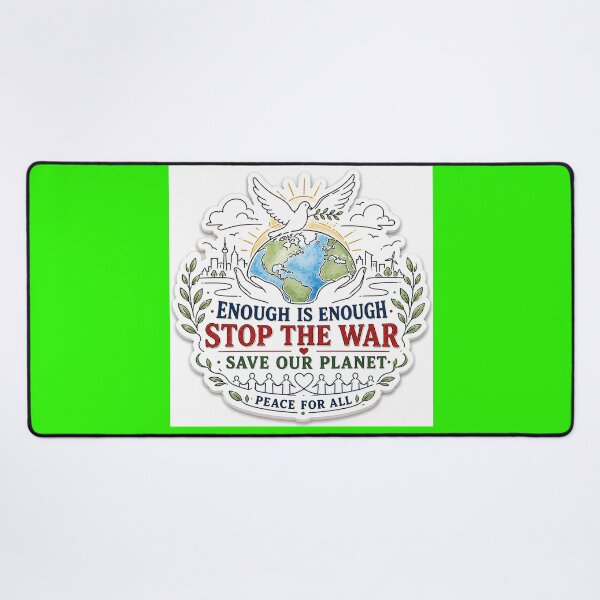 Item preview, ENOUGH IS ENOUGH STOP THE WAR SAVE OUR PLANET ? designed and sold by PaintMeWorld.