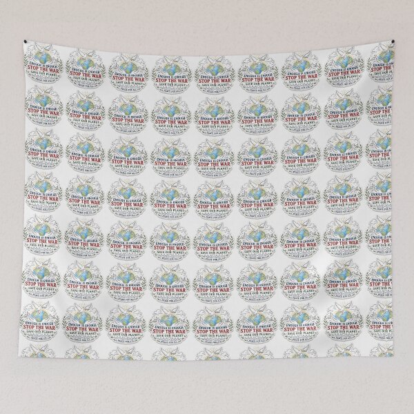 Item preview,  ENOUGH IS ENOUGH STOP THE WAR SAVE OUR  PLANET ? designed and sold by PaintMeWorld.