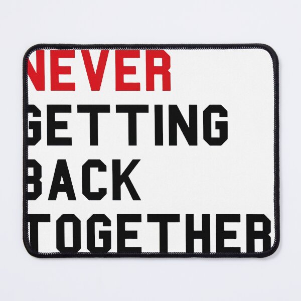 Item preview, we are never getting back together like ever designed and sold by Abianna Contreras Saavedra.