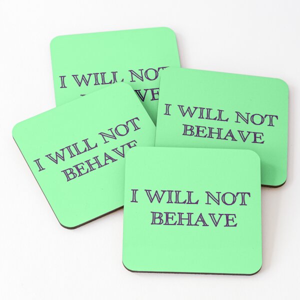 Item preview, I Will Not Behave Green designed and sold by im-unhinged-ok.