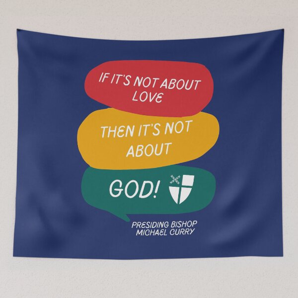 Item preview, If It's Not About Love, Then It's Not About God designed and sold by Canterbury Episcopal Campus Ministry at Texas Tech University .