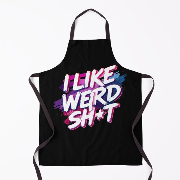 Item preview, I like weird sht designed and sold by whatthefoxsays.