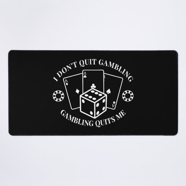 Item preview, I Don't Quit Gambling Design designed and sold by MySimpleFlow.