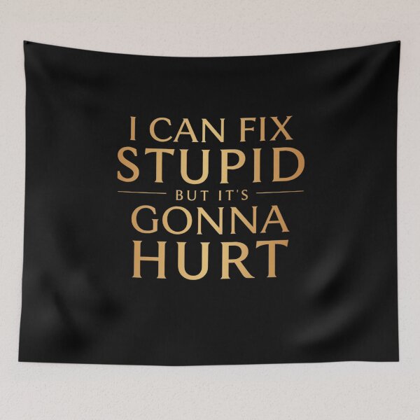 Item preview, I can fix stupid designed and sold by whatthefoxsays.