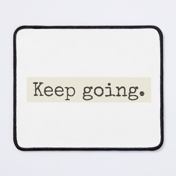 Item preview, Keep Going designed and sold by PublicArtDesign.