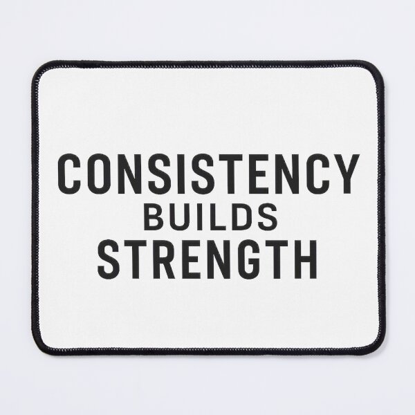 Item preview, Consistency Builds Strength designed and sold by Thompika.